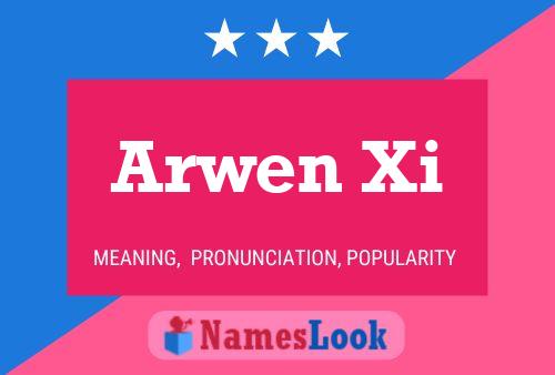 Arwen Xi Namensposter