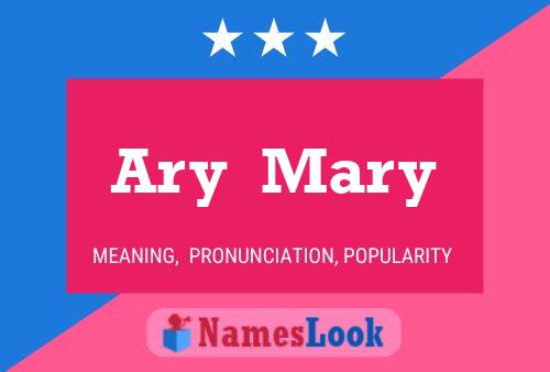 Ary  Mary Namensposter