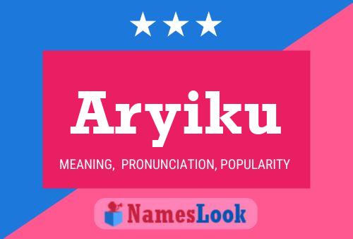 Aryiku Namensposter