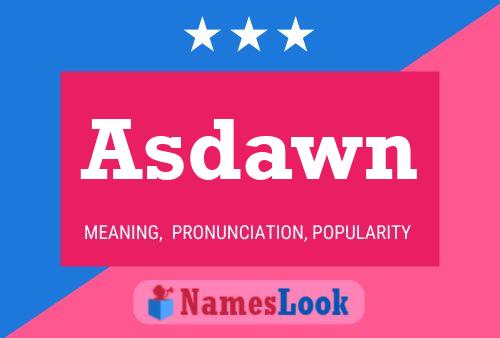 Asdawn Namensposter