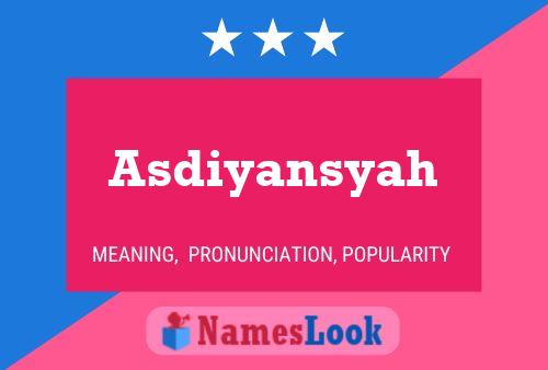 Asdiyansyah Namensposter