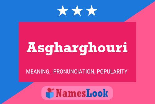 Asgharghouri Namensposter