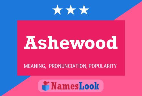 Ashewood Namensposter