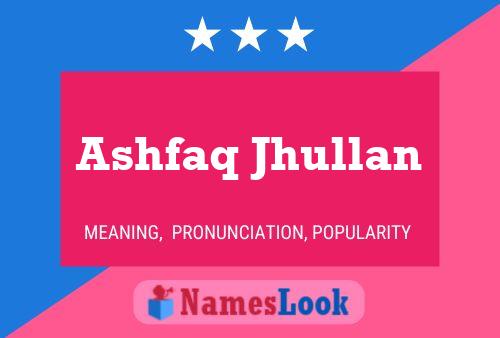 Ashfaq Jhullan Namensposter