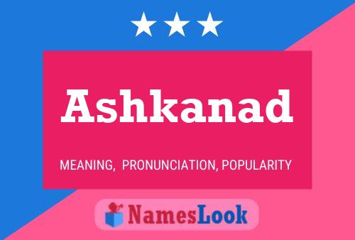 Ashkanad Namensposter