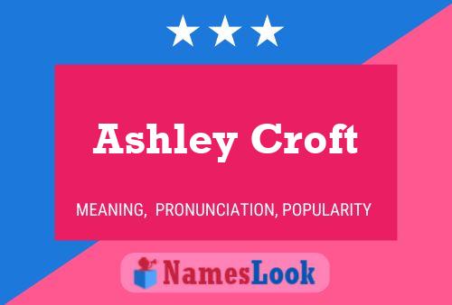 Ashley Croft Namensposter