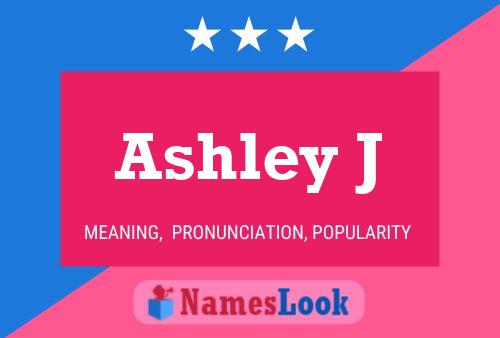 Ashley J Namensposter