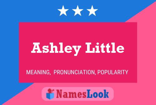 Ashley Little Namensposter