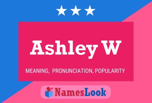 Ashley W Namensposter