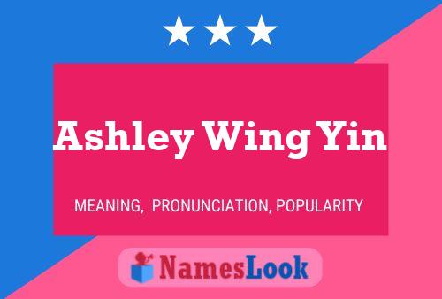 Ashley Wing Yin Namensposter