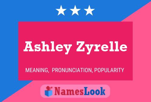 Ashley Zyrelle Namensposter