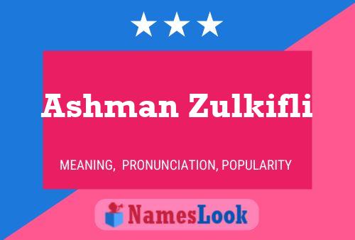 Ashman Zulkifli Namensposter