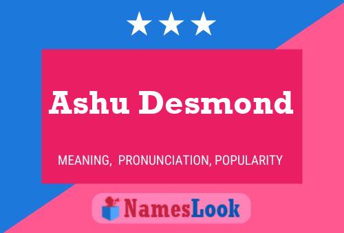 Ashu Desmond Namensposter