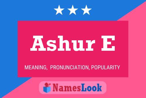 Ashur E Namensposter