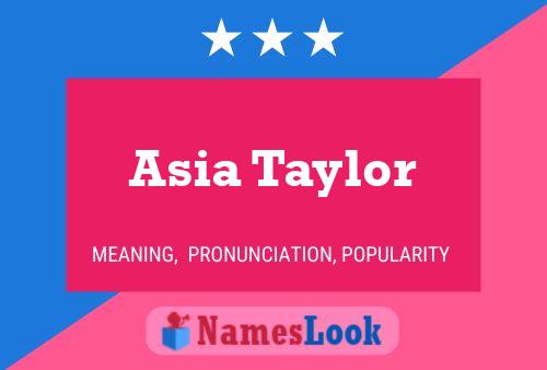 Asia Taylor Namensposter