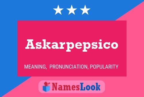 Askarpepsico Namensposter