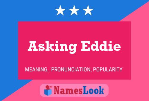 Asking Eddie Namensposter