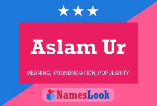 Aslam Ur Namensposter