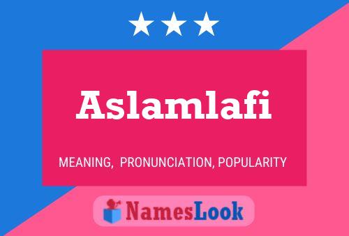 Aslamlafi Namensposter