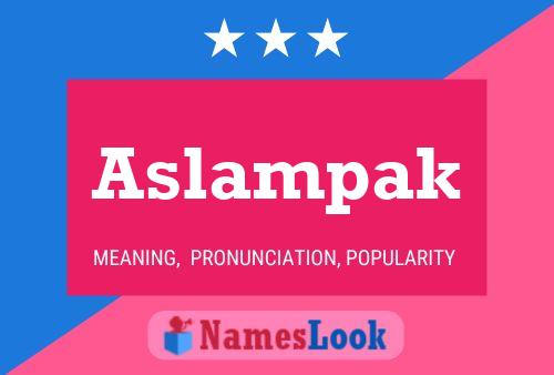 Aslampak Namensposter