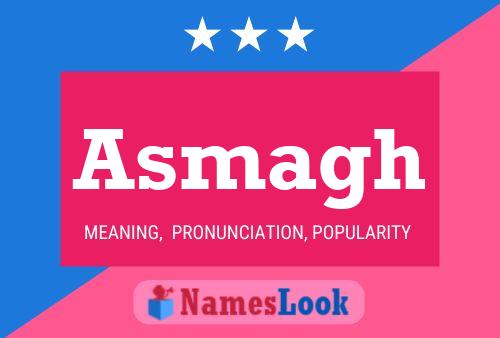 Asmagh Namensposter