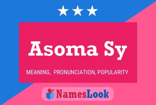 Asoma Sy Namensposter