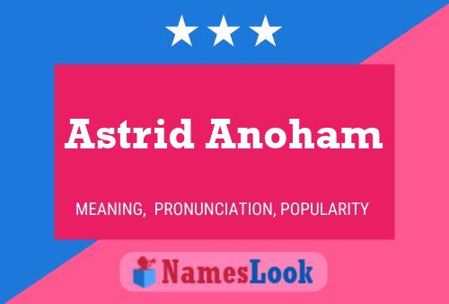 Astrid Anoham Namensposter