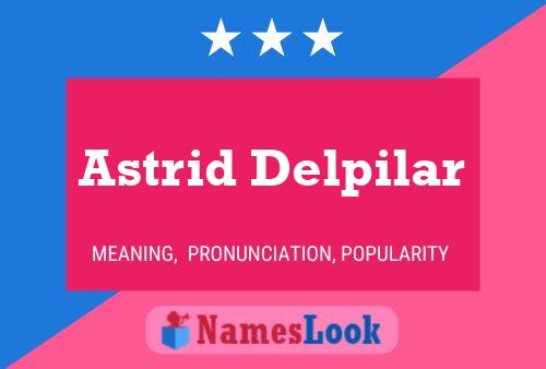 Astrid Delpilar Namensposter