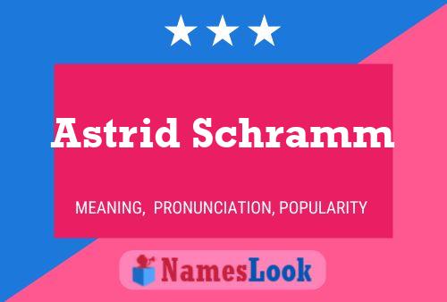 Astrid Schramm Namensposter