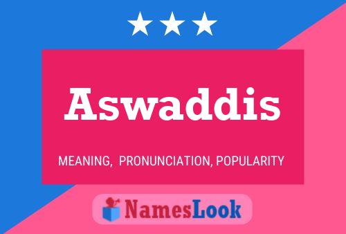 Aswaddis Namensposter