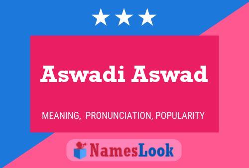 Aswadi Aswad Namensposter