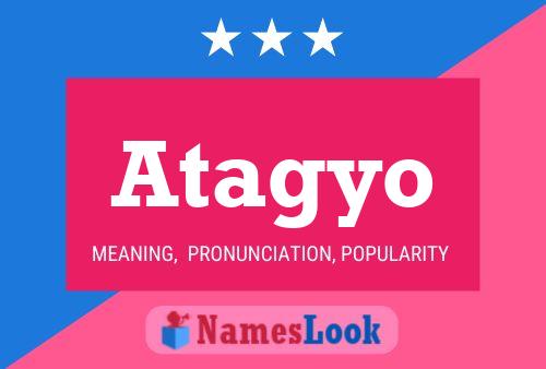 Atagyo Namensposter