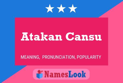 Atakan Cansu Namensposter