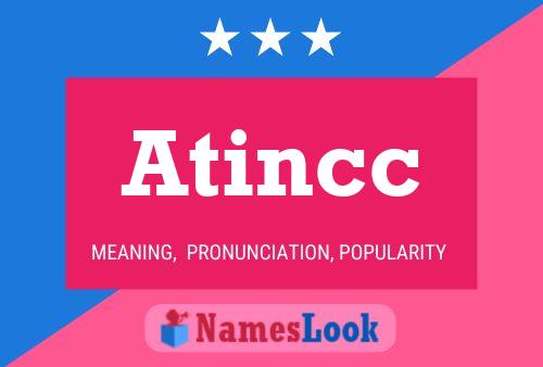 Atincc Namensposter