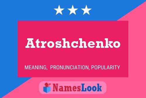 Atroshchenko Namensposter