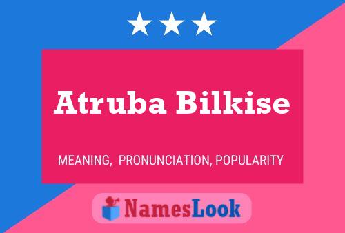 Atruba Bilkise Namensposter