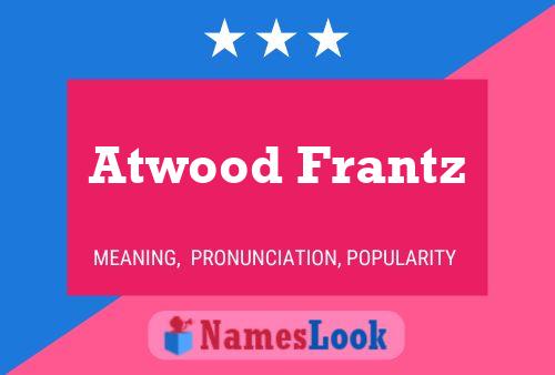 Atwood Frantz Namensposter