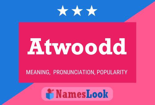 Atwoodd Namensposter