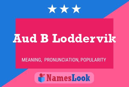 Aud B Loddervik Namensposter