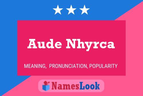 Aude Nhyrca Namensposter