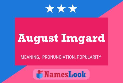 August Imgard Namensposter