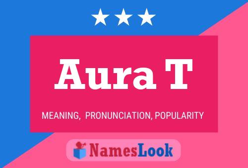 Aura T Namensposter