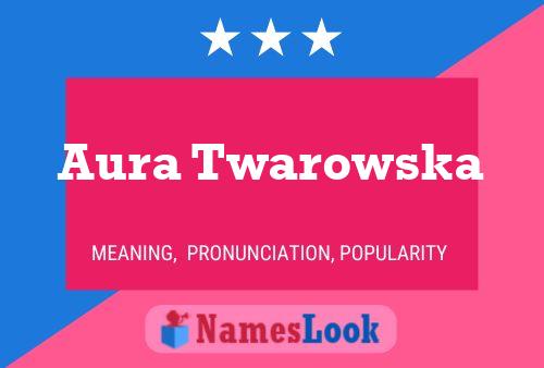 Aura Twarowska Namensposter