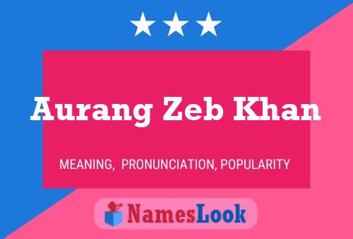 Aurang Zeb Khan Namensposter