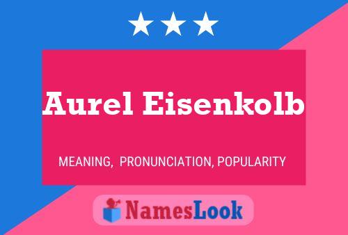 Aurel Eisenkolb Namensposter