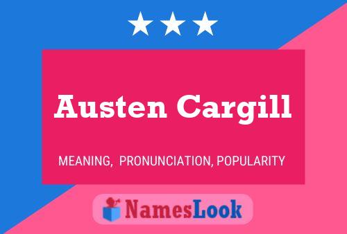 Austen Cargill Namensposter