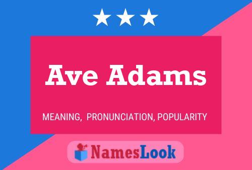 Ave Adams Namensposter