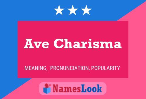 Ave Charisma Namensposter