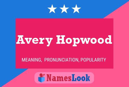 Avery Hopwood Namensposter