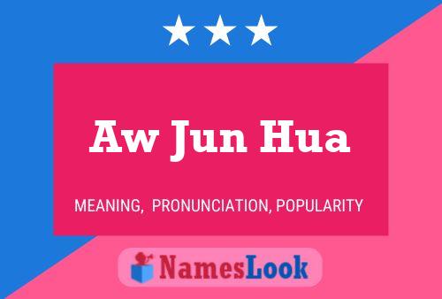 Aw Jun Hua Namensposter